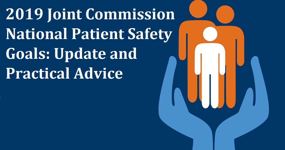 2019 Joint Commission National Patient Safety Goals Update And